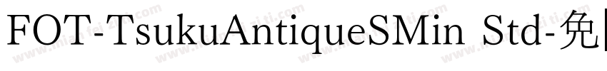 FOT-TsukuAntiqueSMin Std字体转换